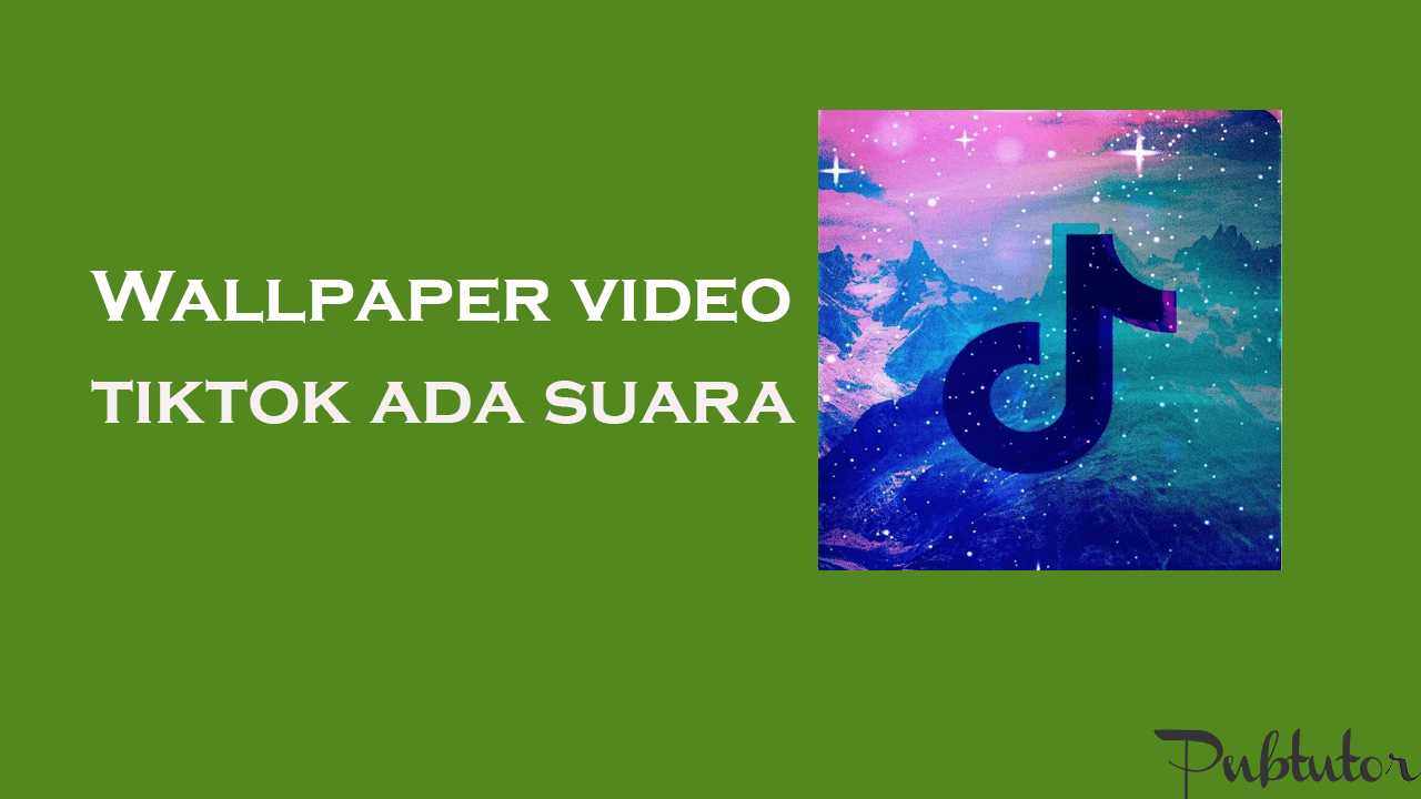 cara Membuat Wallpaper Video TikTok Ada Suara