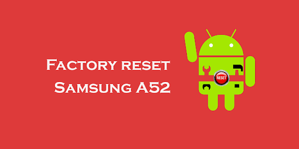 Cara Factory Reset Samsung A52, kembali ke pengaturan pabrik